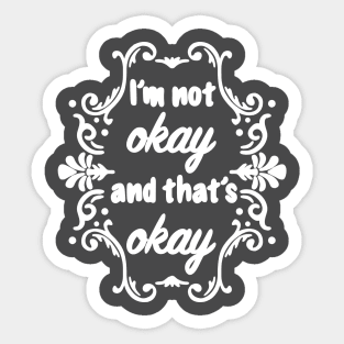 I'm not okay and that's okay, Sticker